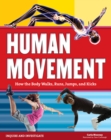 Image for Human Movement: How the Body Walks, Runs, Jumps, and Kicks