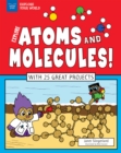 Image for Explore Atoms and Molecules!: With 25 Great Projects