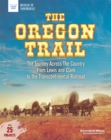 Image for The Oregon Trail: The Journey Across the Country From Lewis and Clark to the Transcontinental Railroad With 25 Projects