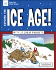Image for Explore The Ice Age!: With 25 Great Projects