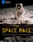 Image for The Space Race: How the Cold War Put Humans on the Moon