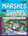 Image for Marshes and Swamps!: With 25 Science Projects for Kids