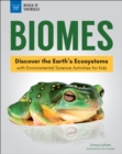 Image for Biomes: Discover the Earth&#39;s Ecosystems with Environmental Science Activities for Kids