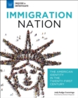 Image for Immigration Nation: The American Identity in the Twenty-first Century