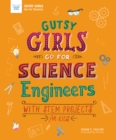 Image for Gutsy Girls Go For Science: Engineers: With Stem Projects for Kids