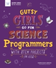 Image for Gutsy Girls Go For Science: Programmers: With Stem Projects for Kids