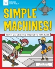 Image for Simple Machines!: With 25 Science Projects for Kids