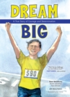 Image for Dream big: a true story of courage and determination