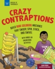 Image for Crazy Contraptions: Build Rube Goldberg Machines That Swoop, Spin, Stack, and Swivel: With Hands-on Engineering Activities
