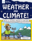 Image for Weather and Climate!: With 25 Science Projects for Kids