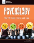 Image for Psychology: Why We Smile, Strive, and Sing