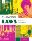 Image for Changing Laws: Politics of the Civil Rights Era