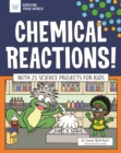 Image for Chemical Reactions!: With 25 Science Projects for Kids