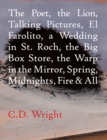 Image for Poet, The Lion, Talking Pictures, El Farolito, A Wedding in St. Roch, The Big Box Store, The Warp in the Mirror, Spring, Midnights, Fire &amp; All