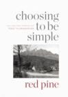 Image for Choosing to Be Simple: Collected Poems of Tao Yuanming