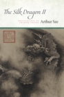 Image for The Silk Dragon II : Translations of Chinese Poetry: Translations of Chinese Poetry