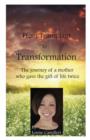 Image for From Transplant to Transformation, the Journey of a Mother Who Gave the Gift of Life Twice
