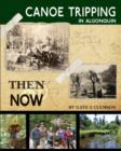 Image for Canoe Tripping in Algonquin - Then &amp; Now