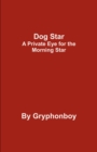 Image for Dog Star: A Private Eye for the Morning Star