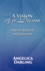 Image for Vision of a Dream: Hope for Bipolarity and Depression