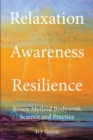 Image for Relaxation Awareness Resilience, Rosen Method Bodywork Science and Practice