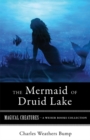 Image for Mermaid of Druid Lake: Magical Creatures, A Weiser Books Collection