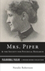 Image for Mrs. Piper and the Society for Psychical Research: Paranormal Parlor, A Weiser Books Collection