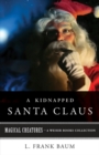 Image for Kidnapped Santa Claus: Magical Creatures, A Weiser Books Collection