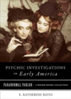 Image for Psychic Investigations in Early America: Paranormal Parlor, A Weiser Books Collection