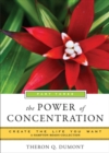 Image for Power of Concentration, Part Three: Create the Life You Want