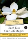 Image for Each Day Your Life Begins, Part Four: Create the Life You Want