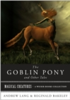 Image for Goblin Pony and Other Tales: Magical Creatures, A Weiser Books Collection