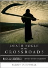 Image for Death Bogle At The Crossroads: Magical Creatures, A Weiser Books Collection