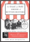 Image for Grand And Noble Order Of Button Busters: A Side Degree For The Use Of Secret Societies, The Object Of Which Is To Revive Interest In The Meetings,...: Magical Antiquarian, A Weiser Books Collection