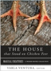 Image for House that Stood on Chicken Feet: Magical Creatures, A Weiser Books Collection