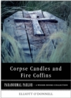 Image for Corpse Candles and Fire Coffins: Paranormal Parlor, A Weiser Books Collection