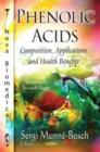 Image for Phenolic Acids : Composition, Applications &amp; Health Benefits