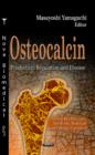 Image for Osteocalcin : Production, Regulation &amp; Disease