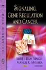 Image for Signaling, Gene Regulation &amp; Cancer