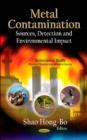 Image for Metal Contamination : Sources, Detection &amp; Environmental Impact