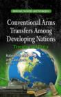 Image for Conventional arms transfers among developing nations  : trends and data