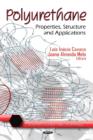Image for Polyurethane  : properties, structure, and applications