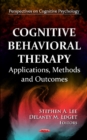 Image for Cognitive behavioral therapy  : applications, methods and outcomes