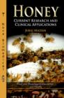 Image for Honey  : current research and clinical applications