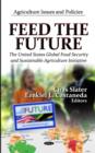 Image for Feed the future  : the U.S. global food security &amp; sustainable agriculture initiative
