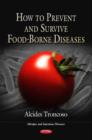 Image for How to prevent &amp; survive food-borne diseases