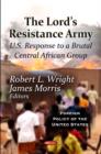 Image for Lord&#39;s Resistance Army  : U.S. response to a brutal Central African group