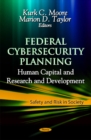 Image for Federal cybersecurity planning  : human capital &amp; research &amp; development