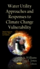 Image for Water Utility Approaches &amp; Responses to Climate Change Vulnerability