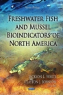 Image for Freshwater Fish &amp; Mussel Bioindicators of North America